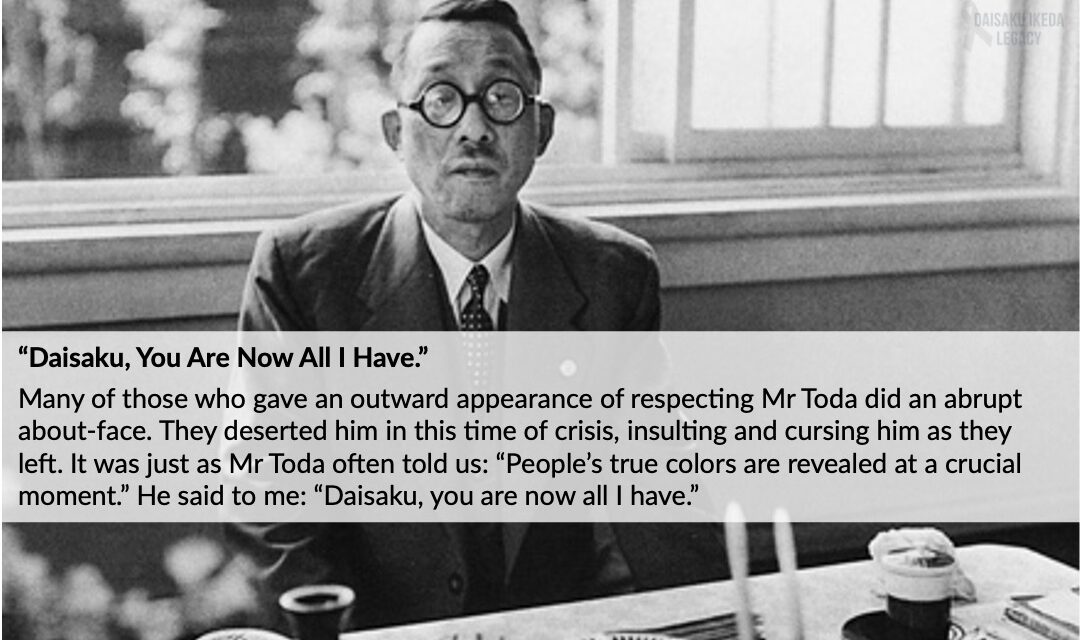 [Quotes] “Daisaku, You Are Now All I Have.”
