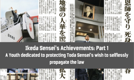 [FEATURED] Ikeda Sensei’s Achievements Part 1 : A Youth dedicated to protecting Toda Sensei’s wish to selflessly propagate the law