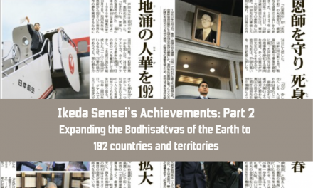 [FEATURED] Ikeda Sensei’s Achievements Part 2 : Expanding the Bodhisattvas of the Earth to 192 countries and territories